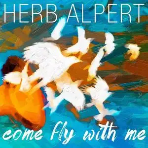 Herb Alpert - Come Fly With Me (2015)