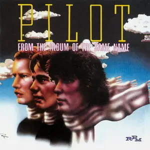 Pilot - From The Album Of The Same Name (1974) [Remastered 2009]