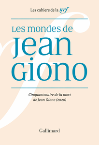 Les mondes de Jean Giono : Cinquantenaire de la mort de Jean Giono