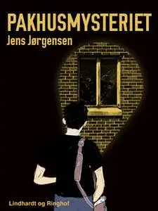 «Pakhusmysteriet» by Jens Jørgensen