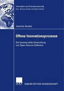 Offene Innovationsprozesse: Die kommerzielle Entwicklung von Open-Source-Software