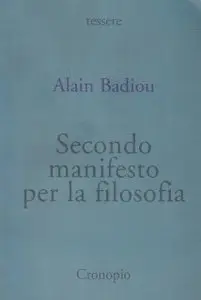 Alain Badiou – Secondo manifesto per la filosofia