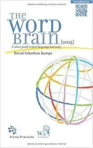 The Word Brain: A short guide to fast language learning