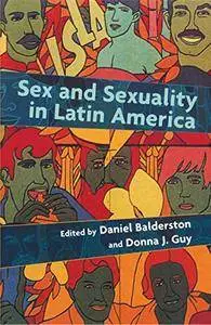 Sex and Sexuality in Latin America: An Interdisciplinary Reader