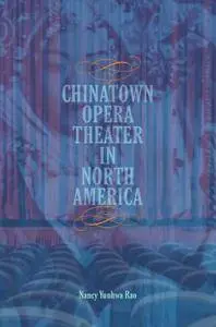 Chinatown Opera Theater in North America (Music in American Life)