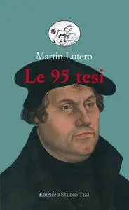 Martin Lutero - Le 95 tesi