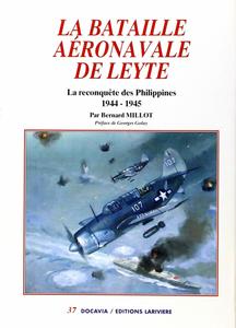 Bernard Millot, "La bataille aéronavale de Leyte : La reconquête des Philippines, 1944-1945"