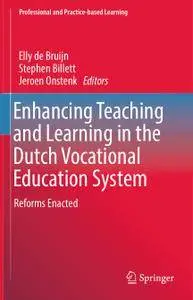 Enhancing Teaching and Learning in the Dutch Vocational Education System: Reforms Enacted