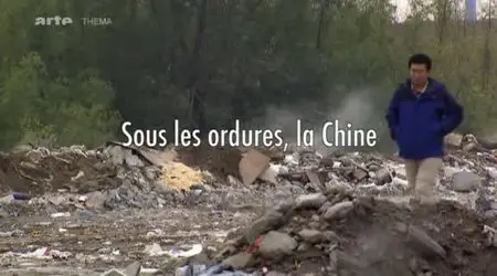 (Arte Thema) Sous les ordures, la Chine (2011)