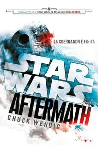 Chuck Wendig - Star Wars. Aftermath