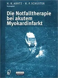 Die Notfalltherapie bei akutem Myokardinfarkt