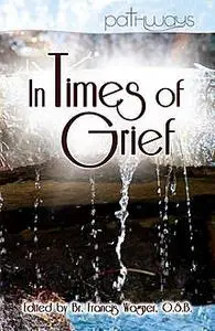 «In Times of Grief» by Br. Francis Wagner, O.S. B