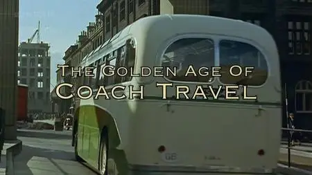 The Golden Age of Coach Travel (2011)