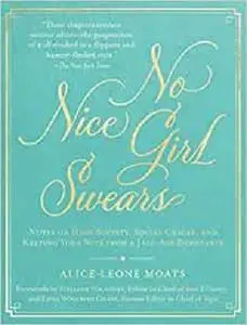 No Nice Girl Swears: Notes on High Society, Social Graces, and Keeping Your Wits from a Jazz-Age Debutante