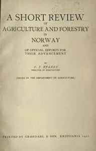 A short review of agriculture and forestry in Norway and of official efforts for their advancement