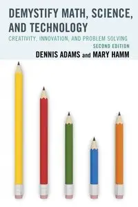 Demystify Math, Science, and Technology: Creativity, Innovation, and Problem-Solving, 2nd Edition