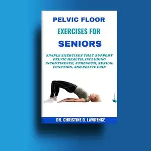 PELVIC FLOOR EXERCISES FOR SENIORS