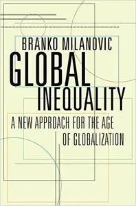 Global Inequality: A New Approach for the Age of Globalization (Repost)