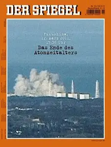 Spiegel Magazin Nr. 11 vom 14.03.2011 - Aktualisierte Fukushima Ausgabe