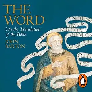 The Word: On the Translation of the Bible [Audiobook]