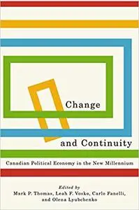 Change and Continuity: Canadian Political Economy in the New Millennium