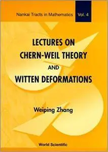 Lectures on Chern-Weil Theory and Witten Deformations