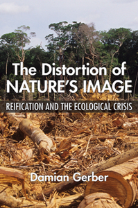 The Distortion of Nature's Image : Reification and the Ecological Crisis