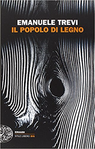 Il popolo di legno - Emanuele Trevi (Repost)