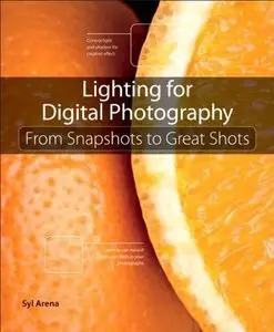 Lighting for Digital Photography: From Snapshots to Great Shots (Repost)