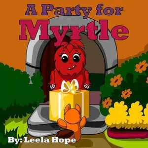 «A Party for Myrtle» by Leela Hope