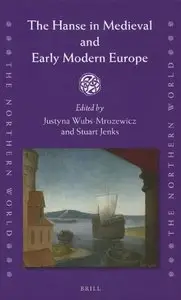 The Hanse in Medieval and Early Modern Europe (repost)