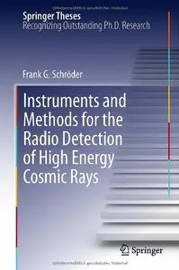 Instruments and Methods for the Radio Detection of High Energy Cosmic Rays by Frank G. Schr Der