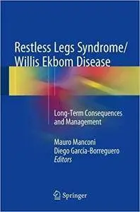 Restless Legs Syndrome/Willis Ekbom Disease: Long-Term Consequences and Management