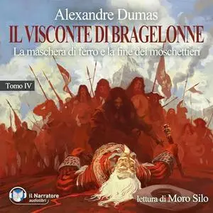 «Il Visconte di Bragelonne - Tomo IV» by Alexandre Dumas