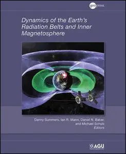 "Dynamics of the Earth's Radiation Belts and Inner Magnetosphere" by Danny Summers, I. R. Mann, D. N. Baker, M. G. Schulz