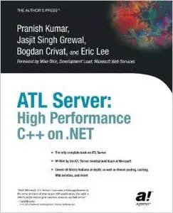 ATL Server: High Performance C++ on .NET by Pranish Kumar