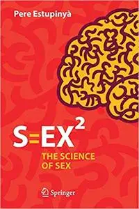 S=EX²: The Science of Sex (Repost)