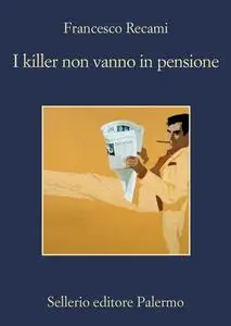 Francesco Recami - I killer non vanno in pensione
