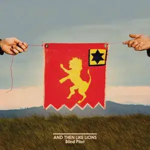 Blind Pilot - And Then Like Lions (2016) [Official Digital Download]