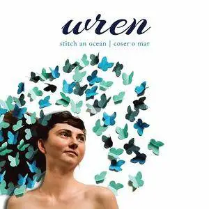 Wren - Stitch An Ocean (2016)