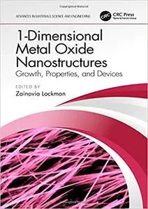 1-Dimensional Metal Oxide Nanostructures: Growth, Properties, and Devices