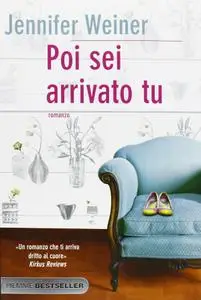 Jennifer Weiner - Poi sei arrivato tu