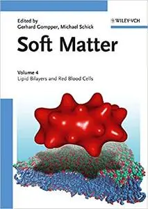 Soft Matter, Volume 4: Lipid Bilayers and Red Blood Cells (Repost)