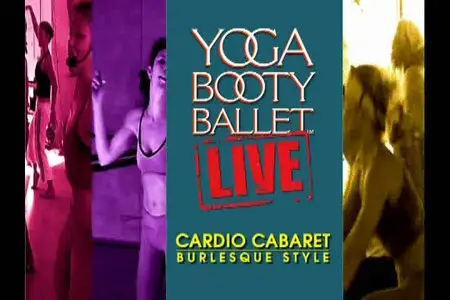 Yoga Booty Ballet Live: Cardio Cabaret, Burlesque Style!