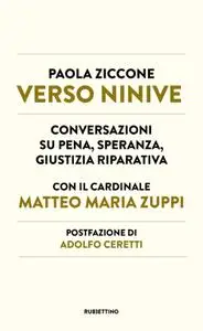 Paola Ziccone - Verso Ninive. Conversazioni su pena, speranza, giustizia riparativa