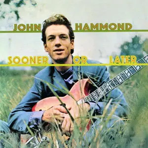 John Hammond - Sooner Or Later (1968) [2002 reissue]