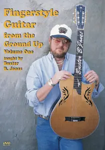 Fingerstyle Guitar from the Ground Up Volume One, taught by Buster B. Jones