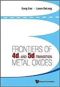 Frontiers Of 4D- And 5D-Transition Metal Oxides