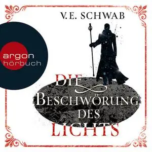 «Die Beschwörung des Lichts» by V.E. Schwab