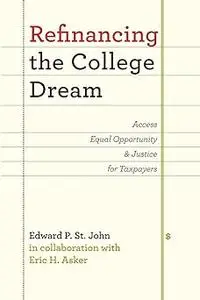 Refinancing the College Dream: Access, Equal Opportunity, and Justice for Taxpayers